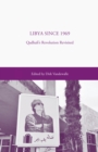 Libya since 1969 : Qadhafi's Revolution Revisited - eBook