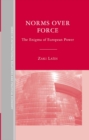 Norms over Force : The Enigma of European Power - eBook