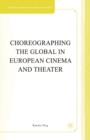 Choreographing the Global in European Cinema and Theater - eBook