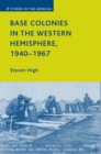 Base Colonies in the Western Hemisphere, 1940-1967 - eBook
