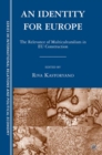 An Identity for Europe : The Relevance of Multiculturalism in EU Construction - eBook
