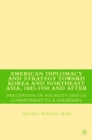 American Diplomacy and Strategy toward Korea and Northeast Asia, 1882 - 1950 and After : Perception of Polarity and US Commitment to a Periphery - eBook