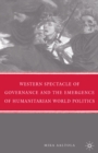 Western Spectacle of Governance and the Emergence of Humanitarian World Politics - eBook
