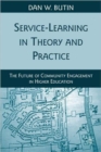 Service-Learning in Theory and Practice : The Future of Community Engagement in Higher Education - Book