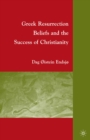 Greek Resurrection Beliefs and the Success of Christianity - eBook