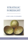 Strategic Foresight : A New Look at Scenarios - eBook