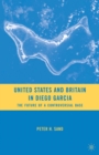 United States and Britain in Diego Garcia : The Future of a Controversial Base - eBook