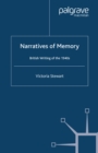 Narratives of Memory : British Writing of the 1940s - eBook