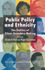 Public Policy and Ethnicity : The Politics of Ethnic Boundary Making - eBook