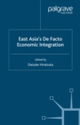 East Asia's De Facto Economic Integration - eBook