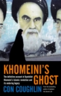 Khomeini's Ghost : Iran since 1979 - Book