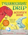 Tyrannosaurus Drip Activity Book - Book