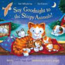 Say Goodnight to the Sleepy Animals - Book