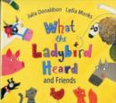 What the Ladybird Heard and Friends : What the Ladybird Heard, Sharing a Shell, the Princess and the Wizard and the Rhyming Rabbit - Book