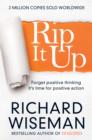 Rip It Up : Forget positive thinking, it's time for positive action - eBook