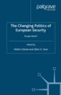 The Changing Politics of European Security : Europe Alone? - eBook