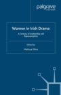 Women in Irish Drama : A Century of Authorship and Representation - eBook