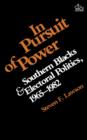 In Pursuit of Power : Southern Blacks and Electoral Politics, 1965-1982 - Book