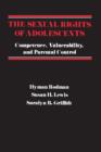 The Sexual Rights of Adolescents : Competence, Vulnerability, and Parental Control - Book