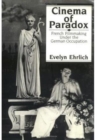 Cinema of Paradox : French Filmmaking Under the German Occupation - Book