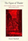 The Figure of Theater : Shaftesbury, Defoe, Adam Smith, and George Eliot - Book