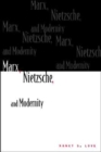 Marx, Nietzsche, and Modernity - Book