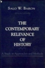 The Contemporary Relevance of History : A Study in Approaches and Methods - Book