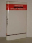 Left Politics and the Literary Profession - Book
