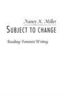 Subject to Change : Reading Feminist Writing - Book