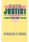 Gays/Justice : A Study of Ethics, Society, Law - Book