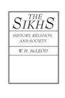 The Sikhs : History, Religion, and Society - Book