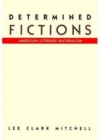 Determined Fictions : American Literary Naturalism - Book