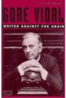 Gore Vidal : Writer Against the Grain - Book