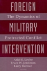 Foreign Military Intervention : The Dynamics of Protracted Conflict - Book
