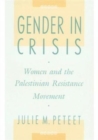 Gender in Crisis : Women and the Palestinian Resistance Movement - Book