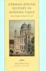German-Jewish History in Modern Times : Integration and Dispute, 1871-1918 - Book