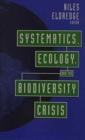 Systematics, Ecology, and the Biodiversity Crisis - Book