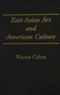 East Asian Art and American Culture - Book