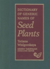 Dictionary of Generic Names of Seed Plants - Book