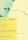Women's Words : The Columbia Book of Quotations by Women - Book