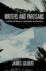 Writers and Partisans : A History of Literary Radicalism in America - Book