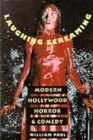 Laughing Screaming : Modern Hollywood Horror and Comedy - Book