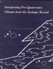 Interpreting Pre-Quaternary Climate from the Geologic Record - Book