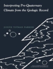 Interpreting Pre-Quaternary Climate from the Geologic Record - Book