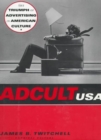 Adcult USA : The Triumph of Advertising in American Culture - Book