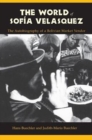 The World of Sofia Velasquez : The Autobiography of a Bolivian Market Vendor - Book