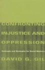 Confronting Injustice and Oppression : Concepts and Strategies for Social Workers - Book