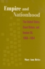 Empire and Nationhood : The United States, Great Britain, and Iranian Oil, 1950-1954 - Book
