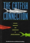 The Catfish Connection : Ecology, Migration, and Conservation of Amazon Predators - Book