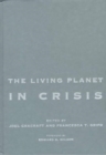 The Living Planet in Crisis : Biodiversity Science and Policy - Book